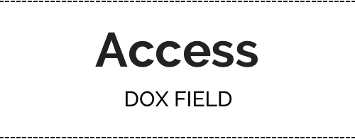 Access DOX FIELD